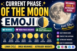 Current Phase of the Moon Emoji Meaning & Astrology