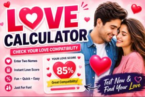 Love Calculator – Check Your Love Compatibility Score 💕
